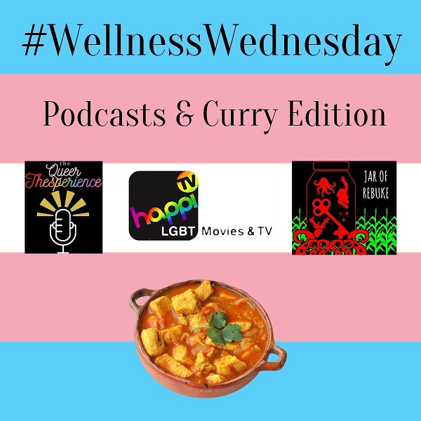 Podcasts and Vegetarian Curry Edition and... How About a 100% Free Streamin Service Focuse on LGBTQA+ Content?